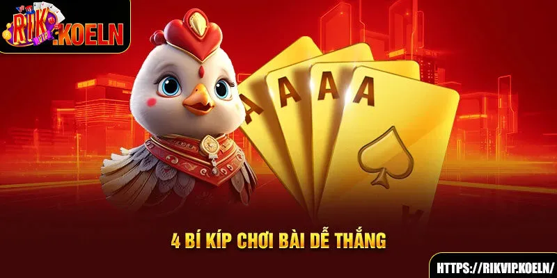 4 bí kíp chơi bài dễ thắng