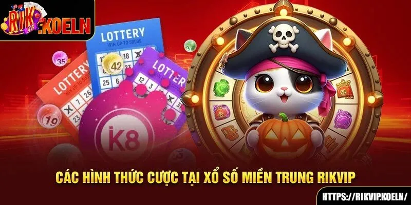 Các hình thức cược tại xổ số miền Trung Rikvip