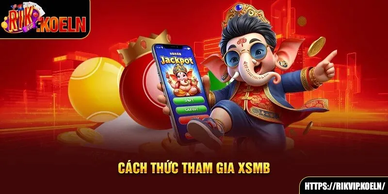 Cách thức tham gia XSMB