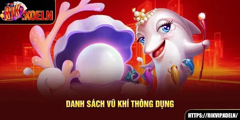 Danh sách vũ khí thông dụng