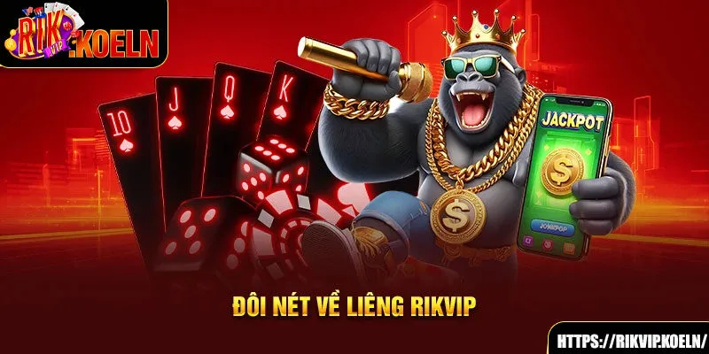 Đôi nét về liêng Rikvip