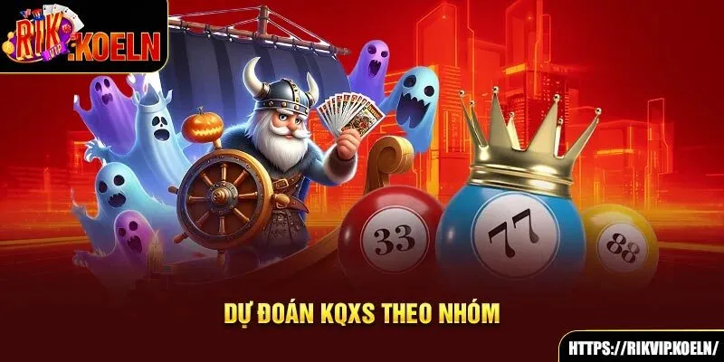 Dự đoán KQXS theo nhóm