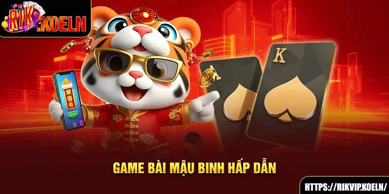 Game bài mậu binh hấp dẫn