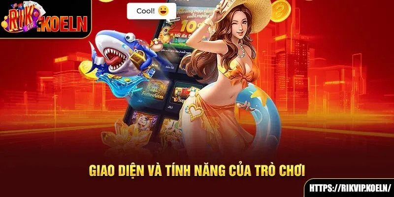 Giao diện và tính năng của trò chơi săn cá