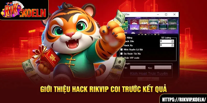 Giới thiệu hack Rikvip coi trước kết quả