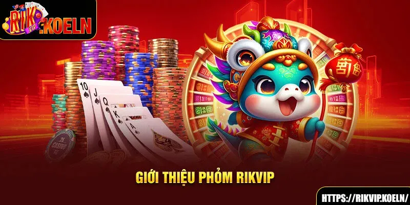 Giới thiệu phỏm Rikvip