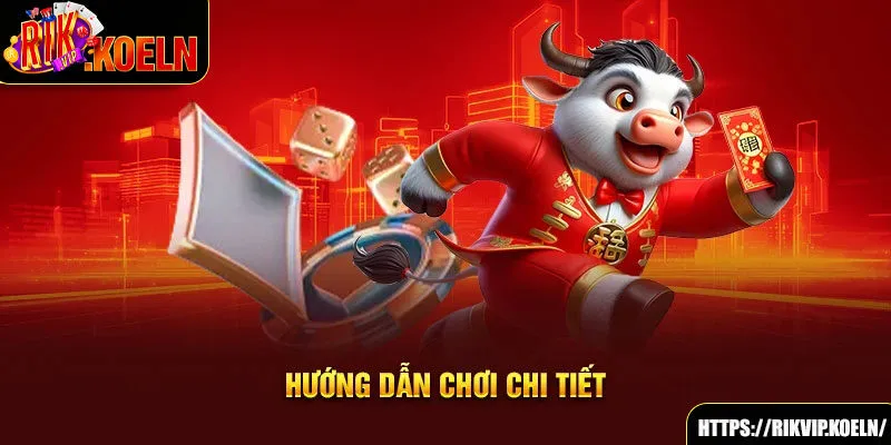 Hướng dẫn chơi chi tiết