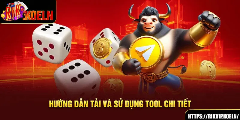 Hướng dẫn tải và sử dụng tool chi tiết