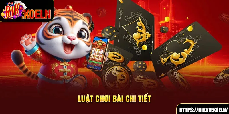 Luật chơi bài chi tiết