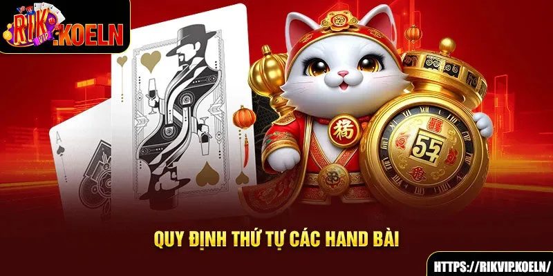 Quy định thứ tự các hand bài