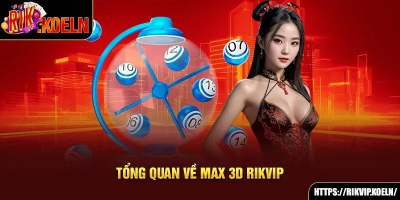 Tổng quan về Max 3D Rikvip